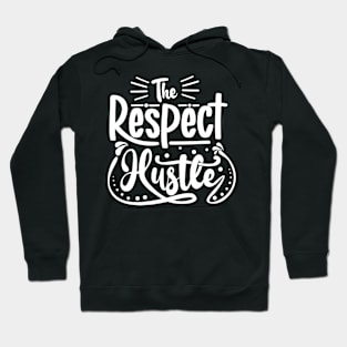 The Respect Hustle Hoodie